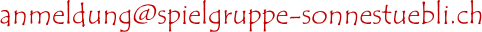 anmeldung@spielgruppe-sonnestuebli.ch