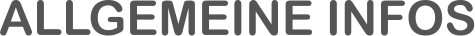 ALLGEMEINE INFOS